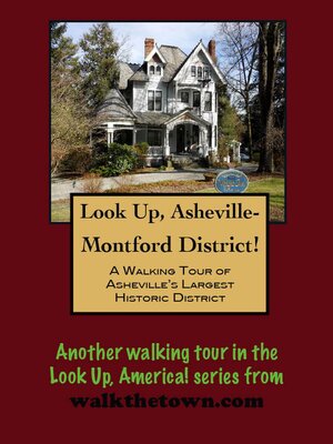 cover image of Look Up, Asheville! a Walking Tour of the Montford District